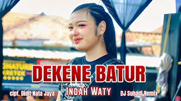DJ DEKENE BATUR - Indah Waty (Remix) By DJ Suhadi Official