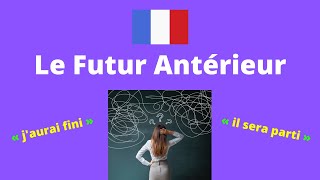 Le Futur Antérieur by French Learning Hub 14,022 views 3 years ago 7 minutes, 7 seconds