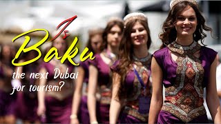 Is Baku the Next Dubai for Tourism?