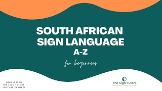 A-Z (Alphabet) in South African Sign Language | SASL | The Sign Tutors