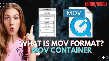 What is MOV Container Format? | MOV Container Format  Explained in HINDI URDU