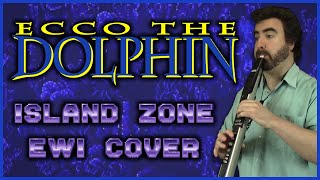 Ecco the Dolphin - 'Island Zone' EWI Cover