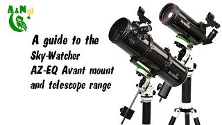 A guide to the Sky Watcher AZ-EQ Avant telescope range