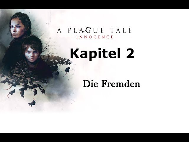 A Plague Tale: Innocence - Kapitel 2 - Die Fremden 
