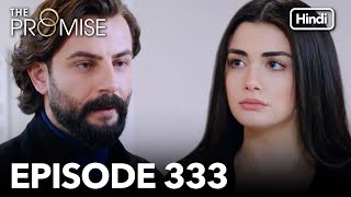 The Promise Episode 333 (Hindi Dubbed)
