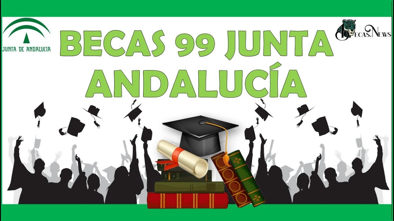 🚀 Becas 99 JUNTA ANDALUCIA 2022🃏 Convocatoria, Registro, Requisitos 🚀 Becas 99 JUNTA ANDALUCIA 2022🃏 Convocatoria, Registro, Requisitos