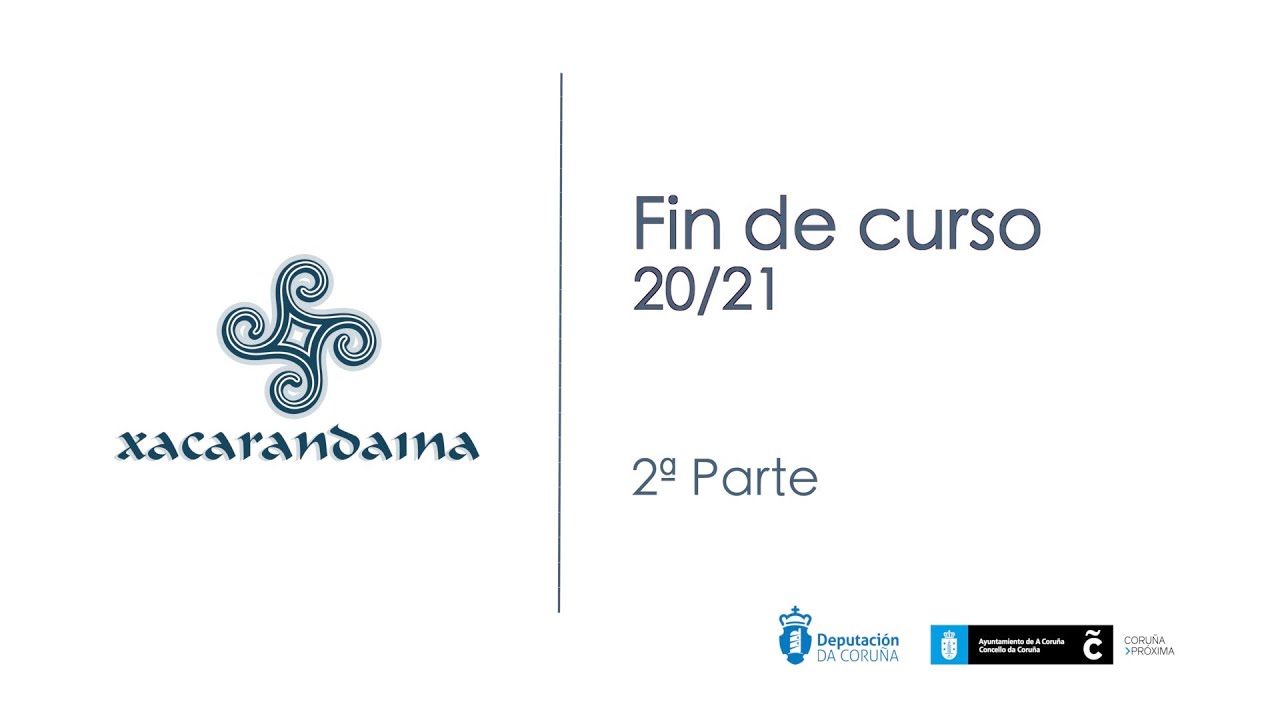 Fin de curso 20/21 Xacarandaina (2ª parte)