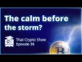 That Crypto Show! The calm before the storm?  - 29.09.21