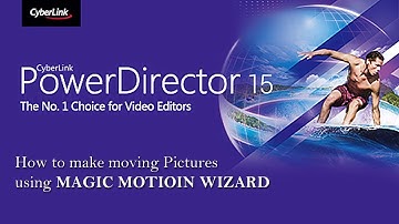 Leason 7   Magic Motion Wizard   PowerDirector 15