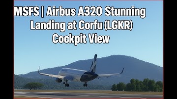 MSFS | Airbus A320 Stunning Landing at Corfu (LGKR) | Cockpit View