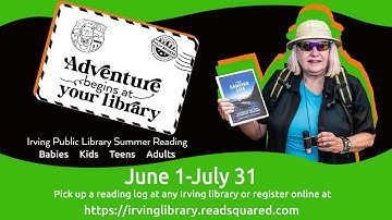 Adventure Begins at your Library! Irving Public Library Summer Reading Challenge.