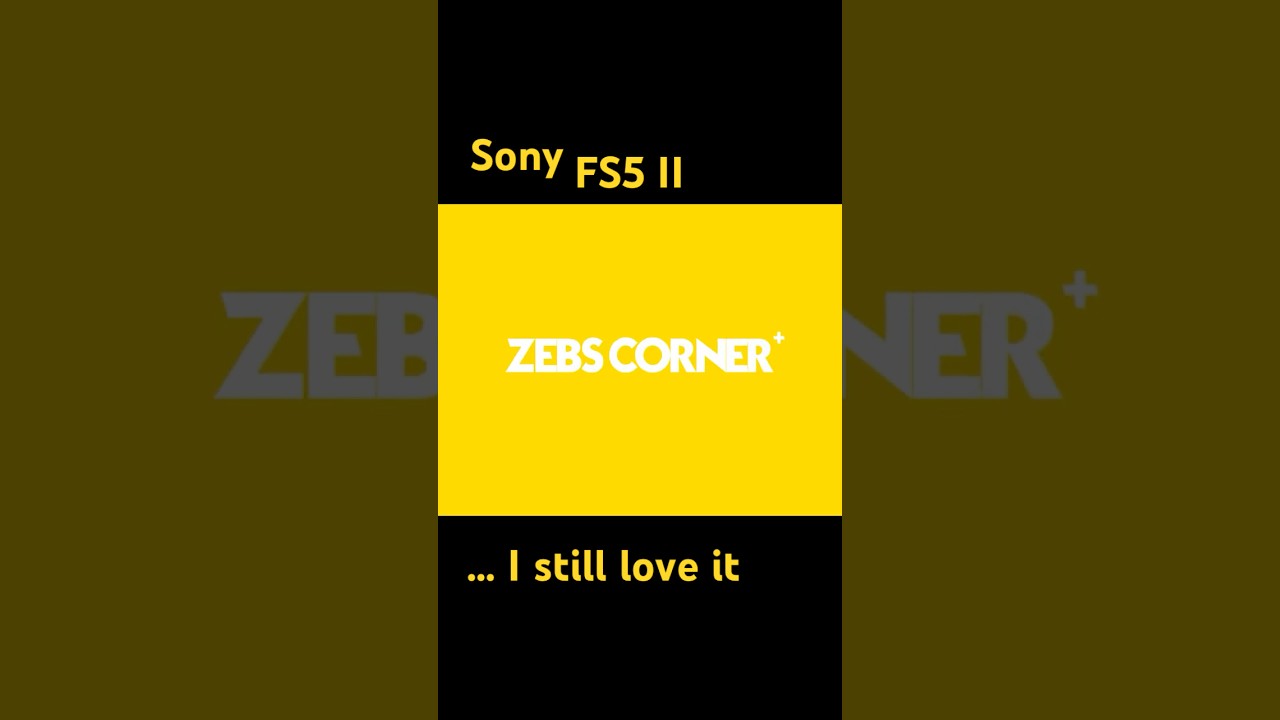 Sony FS5 II…I still love it 