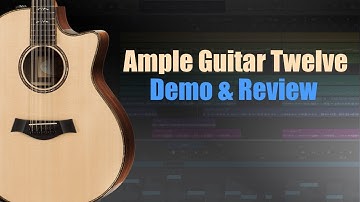 Ample Guitar Twelve Demo and Review