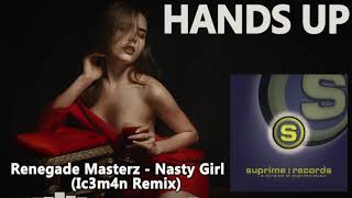 [CLASSICS] Renegade Masterz - Nasty Girl (Ic3m4n Remix) [HANDS UP]