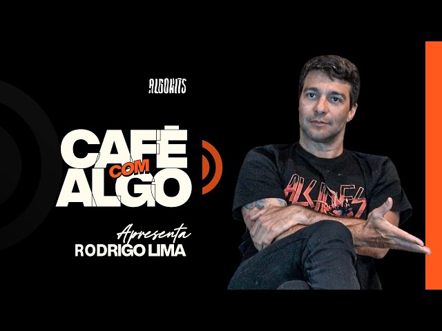 Rodrigo Lima - Café com Algo class=