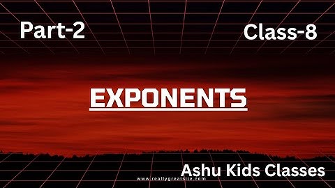 EXPONENTS Question Explanation!! || ASHU KIDS CLASSES 