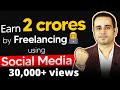 Earn 2 Crores by Freelancing using Social Media | Practical knowledge | Rahul Bhatnagar (Hindi)