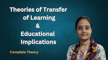 Theories of Transfer of Learning | B.Ed. 2nd Semester | For all Teaching Competitive Exams