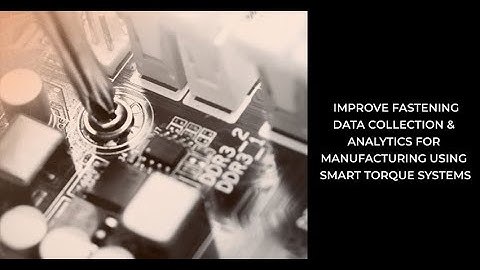 Mountz Euro Torque Webinar: Improve Fastening Data Collection & Analytics for Manufacturing