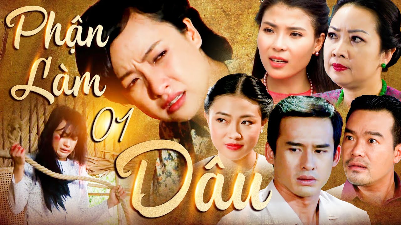 PHẬN LÀM DÂU tập 1 - Phim Việt Nam Hay Nhất | Phim Truyện Việt Nam Hay Nhất | Phim Tình Cảm Việt Nam