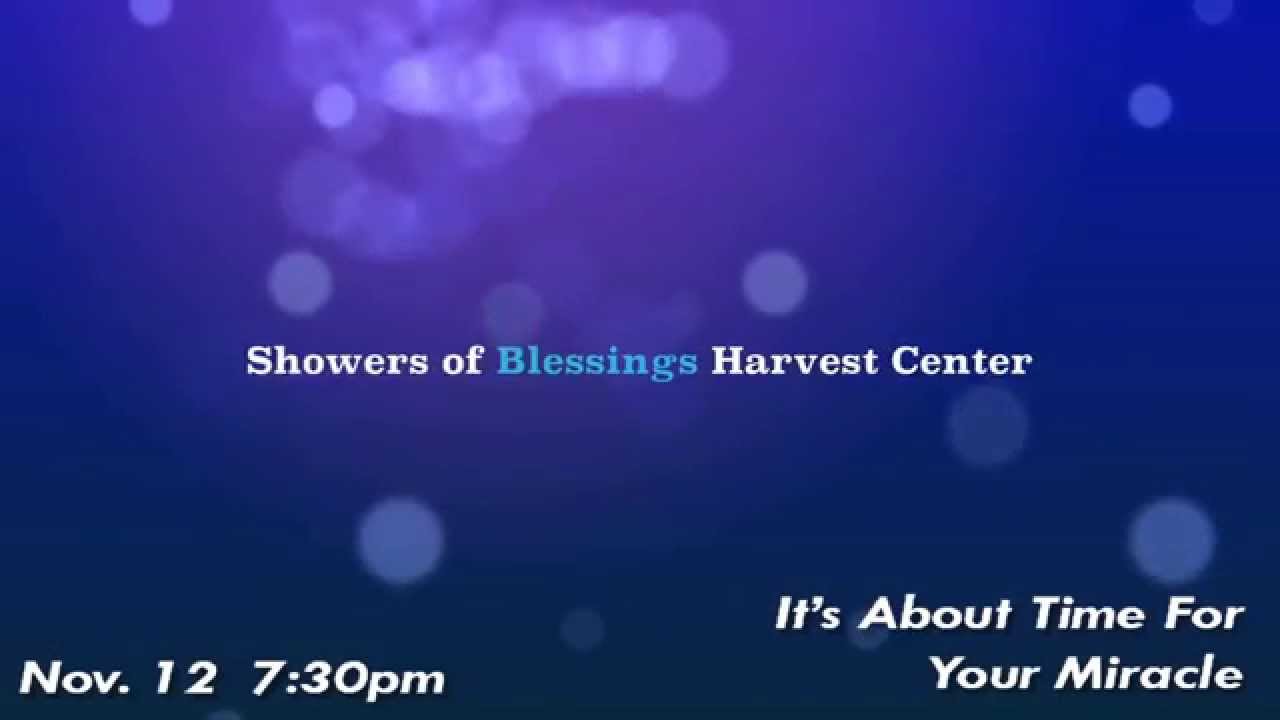 Showers of Blessings Harvest Center Join Us November 12th YouTube