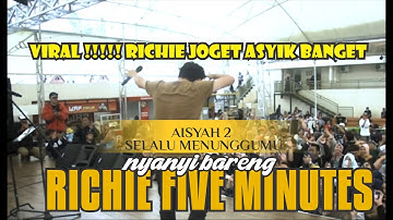 RICHIE FIVE MINUTES - AISYAH 2  SELALU MENUNGGUMU
