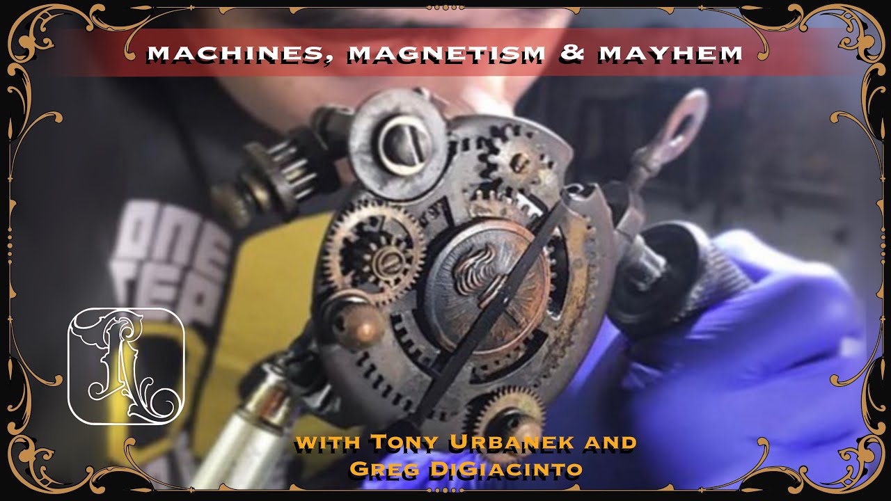 Machines, Magnetism, and Mayhem with Tony Urbanek and Greg DiGiacinto