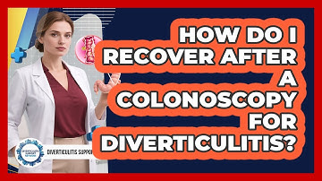 How Do I Recover After A Colonoscopy For Diverticulitis? - Diverticulitis Support Network
