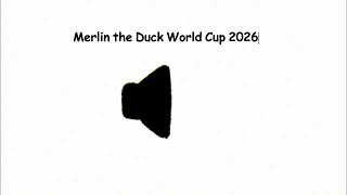 Merlin the Duck World Cup 2026