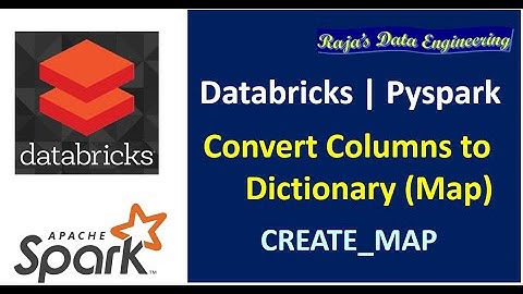 77. Databricks | Pyspark | Create_map(): Convert Dataframe Columns to Dictionary (Map Type)