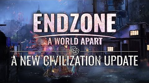 Endzone - A World Apart | A New Civilization Update Trailer