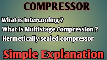 INTERCOOLING | MULTISTAGE COMPRESSION | HERMETICALLY SEALED COMPRESSOR | DIPLOMA | MSBTE