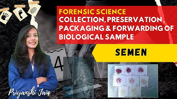Collection, Preservation & Packaging and Forwarding Of Semen Samples | Forensic Science |UGC-NET,MSc