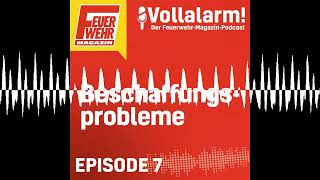 Beschaffungsprobleme - Vollalarm Der Feuerwehr-Magazin-Podcast