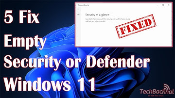 Empty Windows 11 Security Or Defender App - 5 Fix How To