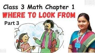 Where to Look From (Pt 3) | Math Magic Class 3 Maths Chapter 1 | CBSE 3rd Std Maths #wheretolookfrom