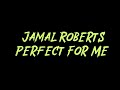 Jamal Roberts - Perfect For Me Instrumental