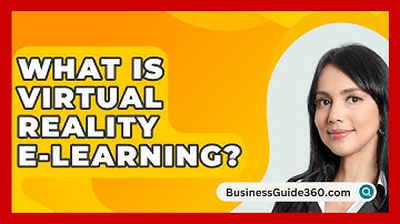What Is Virtual Reality E-Learning? - BusinessGuide360.com