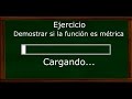 Demostrar que la función es métrica (Ejercicio 1 )