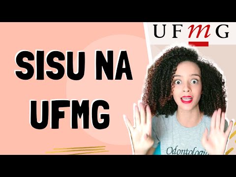 SISU UFMG: EXPLICANDO O PROCESSO DA SELEÇÃO ATÉ A MATRÍCULA