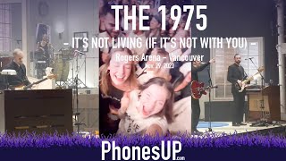 It's Not Living (If It's Not With You)-The 1975 Live Still..At Their Very Best-11/29/23-PhonesUP