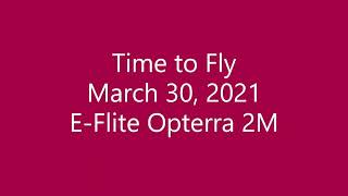 20210330 E-Flite Opterra Flight