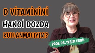 D Vitaminini Hangi Dozda ve Kaç Gün Kullanmalıyım? | Prof. Dr. Yeşim Erbil