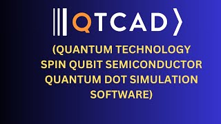 Famous Quantum Technology Spin qubit semiconductor device simulation using QTCAD Wealth