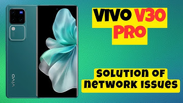 Network Problem Vivo V30 Pro || Solution of network issues || Network not working problems