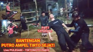 Download lagu Full Kalapan ‼️BANTENGAN PUTRO AMPEL TIRTO SEJATI Live PULESARI - TIRTOMOYO PAKIS MALANG Part 3