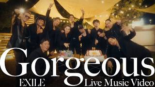 EXILE / Gorgeous (Live Music Video) - EXILE
