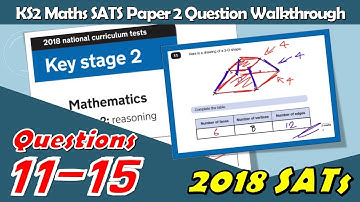 KS2 Maths SATS 2018 | Paper 2 Reasoning | Questions 11-15 Walkthrough