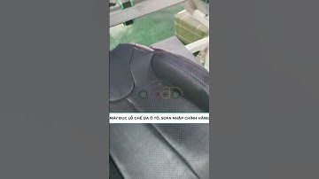 ✅ Đánh giá máy đục lỗ ghế da ô tô nhập khẩu – Đục đẹp, nhanh, không làm rách da!