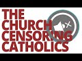 The Vortex — The Church Censoring Catholics